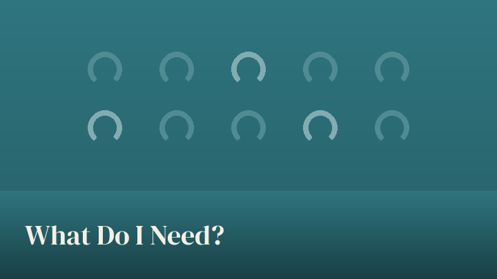 What Do I Need? preview